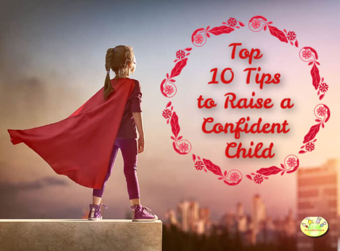 Top 10 Tips to Raise a Confident Child