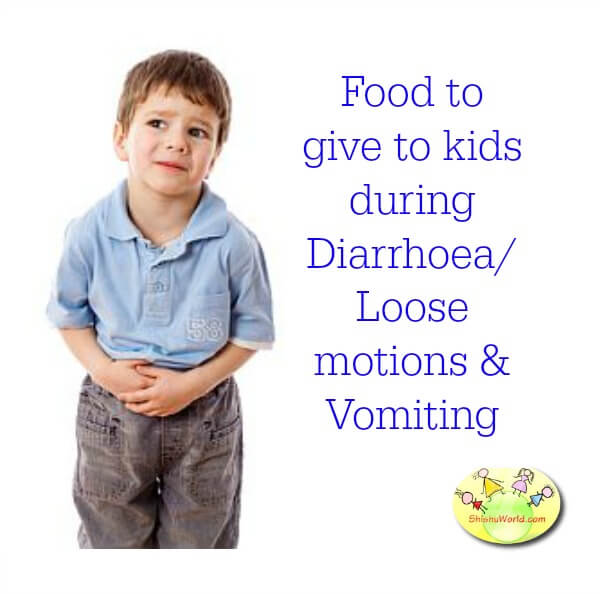 Food to give to baby,toddler during Diarrhoea/ Loose motions & Vomiting