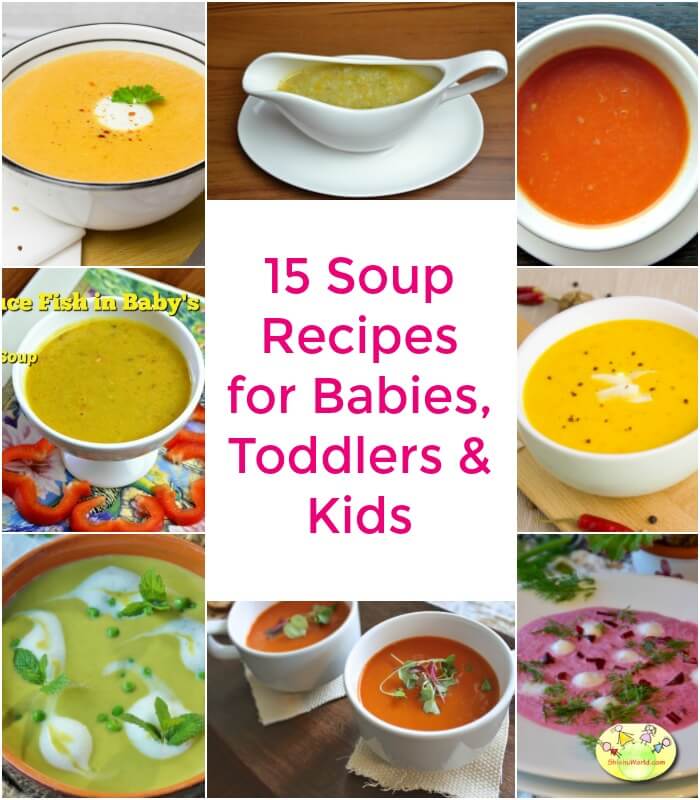15 Easy, Healthy Soup recipes for Babies, Toddlers & Kids