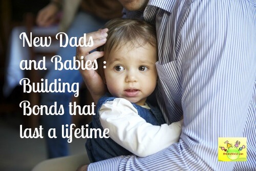 New dads  and  babies – building  bonds  that  last a  lifetime