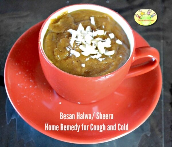 Besan Halwa, home remedy for cough and cold