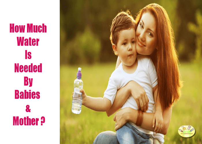 How Much Water Is Needed By Baby, Kids & Mother?