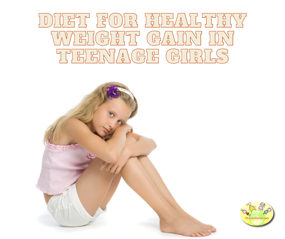 Diet for healthy weight gain in teenage girls